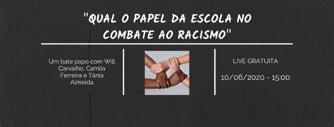 Qual O Papel Da Escola No Combate Ao Racismo Online Sympla