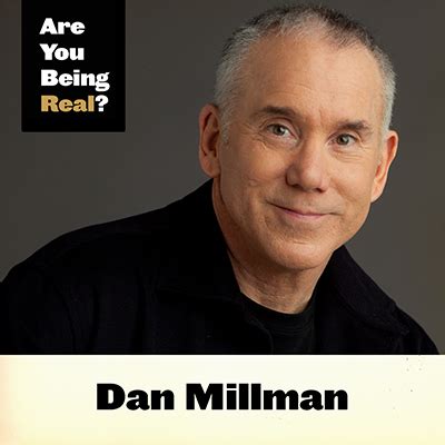 Dan Millman Interview | Are You Being Real?