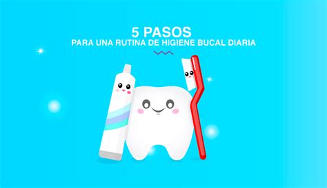 5 Pasos para una Higiene Bucal Diaria Red Odontológica SmartDent