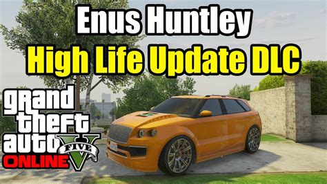 GTA 5 Online Enus Huntley New High Life DLC Car Customization GTA 5