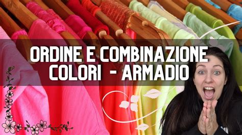 Come Ordinare I Vestiti Per Colore Nell Armadio Youtube