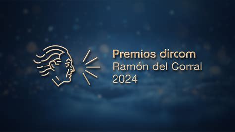 Los Premios Dircom Abre Su Plazo De Presentaci N De Candidaturas