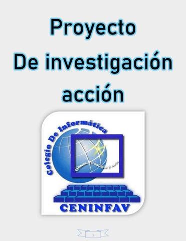 PROYECTO DE INVESTIGACIÓN ACCIÓN CALEGIO CENINFAV by Franco Masseella