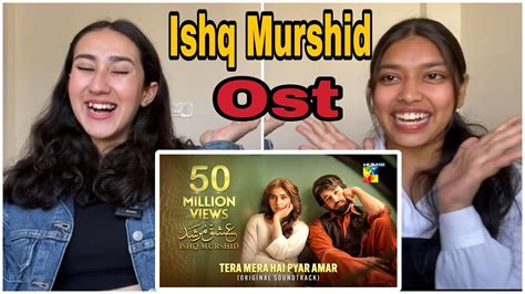 Ishq Murshid Ost Reaction Indian Reaction Silly Filly Nains