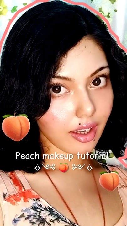 Peach Makeup Tutorial 🍑 Aesthetic Glowuptips Glowup Makeup Peachmakeup Makeuptutorial