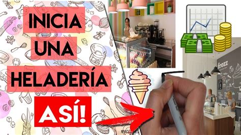 Como Montar una HELADERÍA Negocio de Helados RENTABLE YouTube