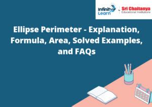 Ellipse Perimeter - Explanation, Formula, Area, Solved Examples, and ...