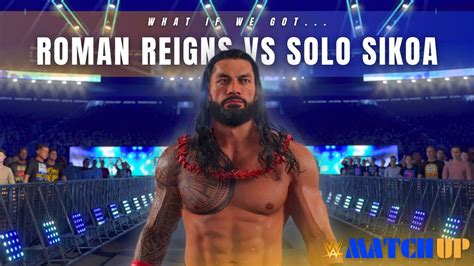 Roman Reigns Vs Solo Sikoa Last Man Standing Match Up Ep