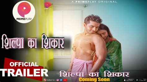 Shilpa Ka Shikaar Official Trailer Primeplay App Primeplay