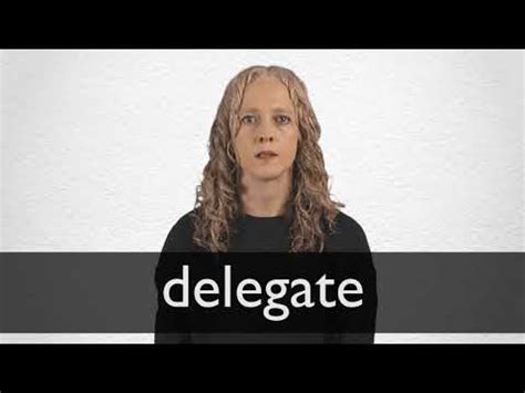 DELEGATE definition and meaning | Collins English Dictionary