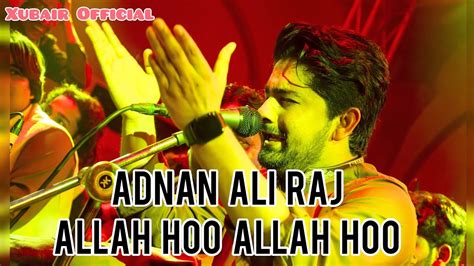 Allah Hoo Allah Hoo Official Video Adnan Ali Raj Qawal Uol Xubair