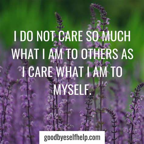 Quotes About Not Caring What People Think Goodbye Self Help