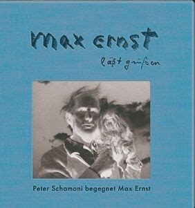 Max Ernst L T Gr En Peter Schamoni Begegnet Max Ernst Ernst Von