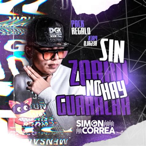 Stream Sin Zorro No Hay Guaracha Pack Regalo 777 Simon Correa Dj By