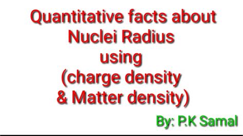 Quantitative Facts About Nuclei Radius Nuclear Charge Density