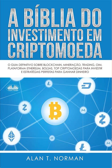 A B Blia Do Investimento Em Criptomoeda O Guia Definitivo Sobre Como