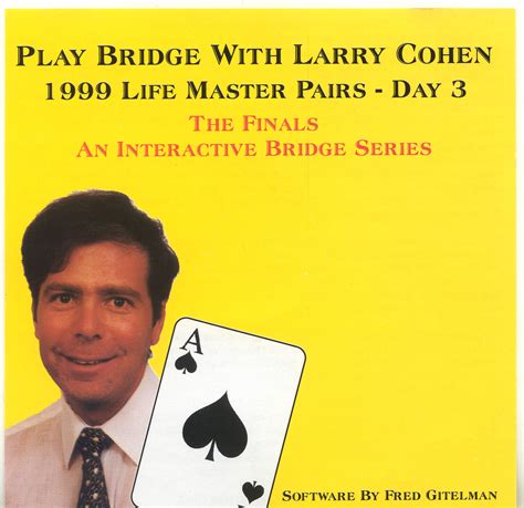 Play Bridge with Larry Cohen 1999 Masters day 3 - Win95 (ENG) : Free Download, Borrow, and ...