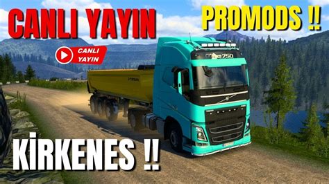 ETS 2 KİRKENES JETTİR BABA PROMODS CANLI YAYIN YouTube