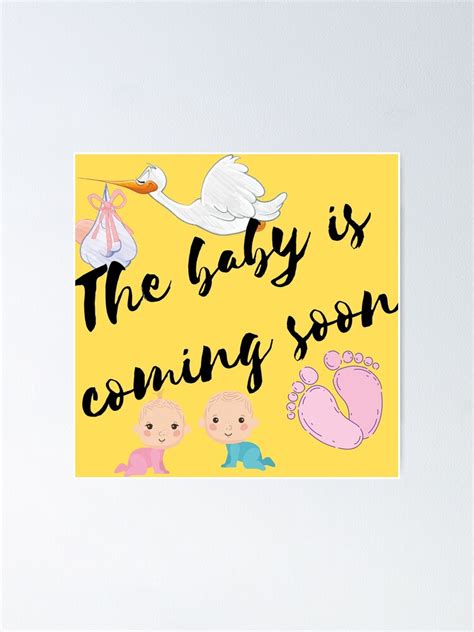 The Baby Is Coming Soon Poster For Sale By Mackica90 Redbubble