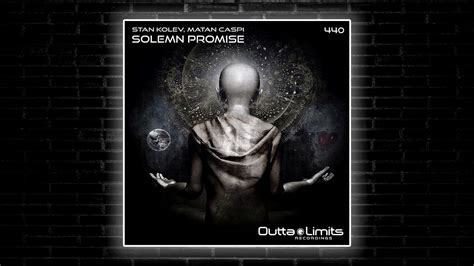 Stan Kolev Matan Caspi Solemn Promise Original Mix Outta Limits