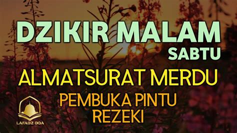 Dzikir Malam Sabtu Pengantar Tidur L Zikir Penenang Hati Dan Pikiran