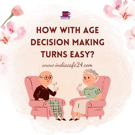 How With Age Decision Making Turns Easy