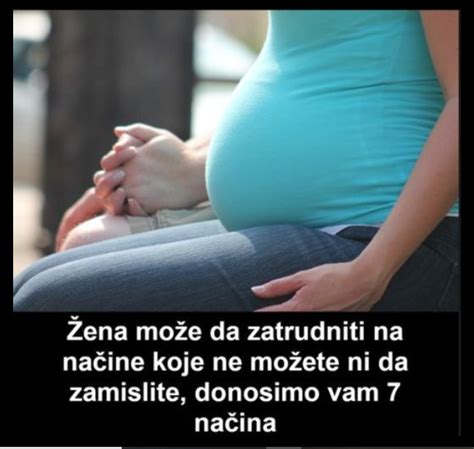 Žena može da zatrudniti na načine koje ne možete ni da zamislite