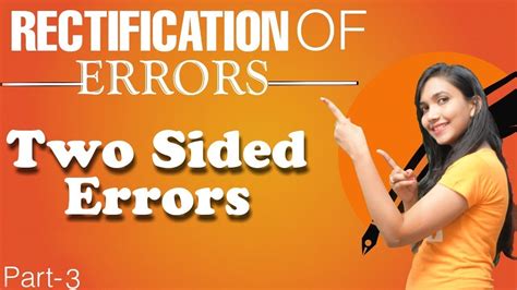 Two Sided Errors Rectification Of Errors Part 3 Class 11 Youtube