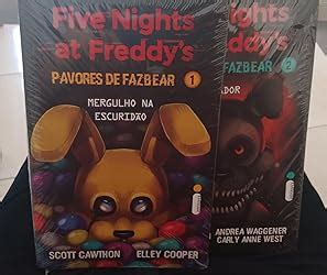 Mergulho Na Escurid O Five Nights At Freddys Pavores De Fazbear