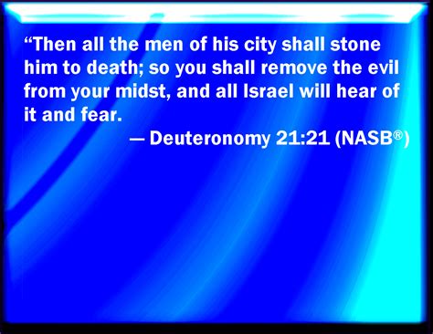 Deuteronomy And All The Men Of His City Shall Stone Him With