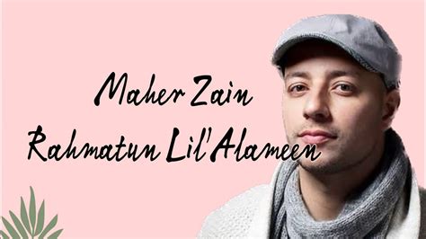 Maher Zain Rahmatun Lilalameen Lirik Vidio Cumabisalirik Youtube