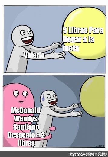 Omics Meme Libras Para Llegar A La Meta Valerio Mcdonald Wendys