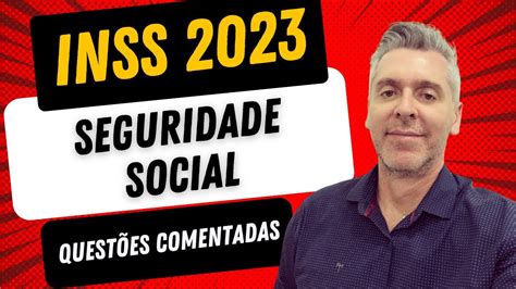 Seguridade Social Concurso Inss Quest Es Comentadas De Seguridade