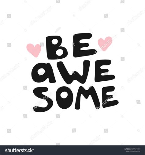 Be Awesome Motivation Text Heart Hand Stock Vector (Royalty Free) 1477571351 | Shutterstock