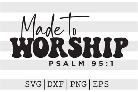 Made to worship Psalm 95 1 SVG By spoonyprint | TheHungryJPEG