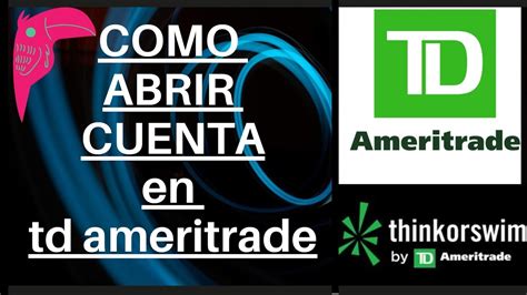 Como Abrir Una Cuenta En El Broker Tdameritrade F Cil Y R Pido