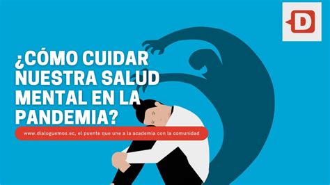 ¿cómo Cuidar Nuestra Salud Mental En La Pandemia Youtube