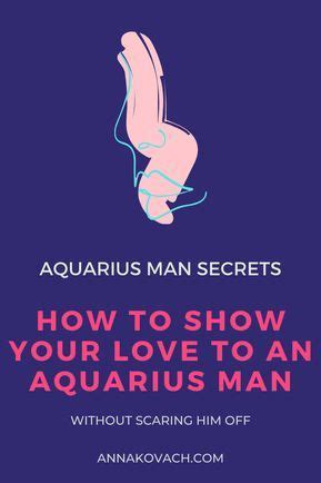 How To Show An Aquarius Man You Love Him 11 Ways To Make Him Feel