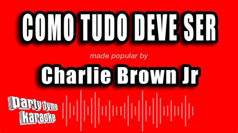 Charlie Brown Jr Como Tudo Deve Ser Vers O Karaok Youtube