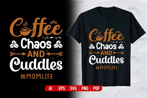 Coffee Chaos And Cuddles T Shirt Design Graphic By Trendypointshop