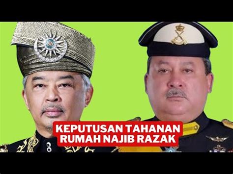 PENDEDAHAN TERBARU TAHANAN RUMAH NAJIB RAZAK DARI AGONG YouTube