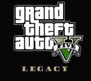 Grand Theft Auto V: Legacy | Grand Theft Encyclopedia | Fandom