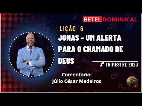 New Video Upload Lição 6 jonas um alerta para cumprir o chamado de