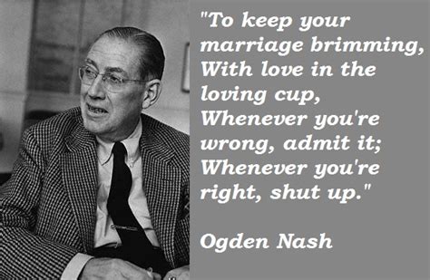 Ogden Nashs Quotes Famous And Not Much Sualci Quotes 2019