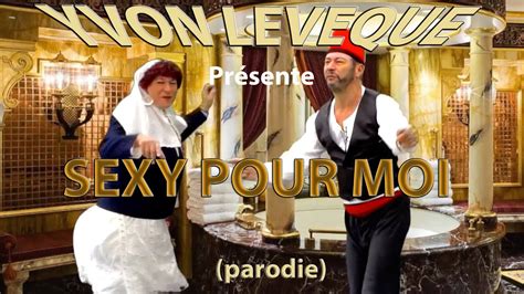 Sexy Pour Moi Parodie Tragédie Youtube