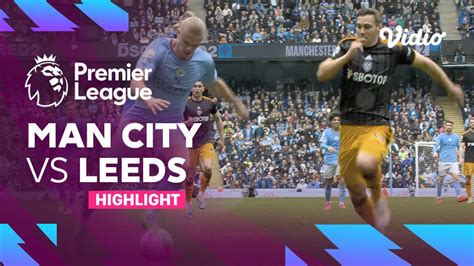 Highlights Man City Vs Leeds Premier League 22 23 Vidio