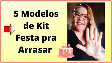 5 Modelos De Kit Festa Pra Arrasar YouTube