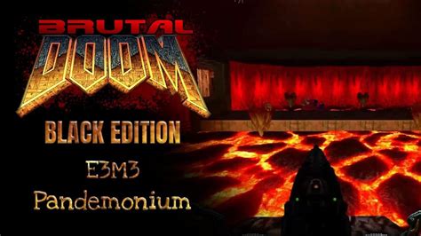 E3M3 Pandemonium Brutal Doom Black Edition Mods Gameplay YouTube