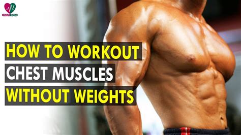 How To Work Out Chest Muscles Without Weights Health Sutra Best