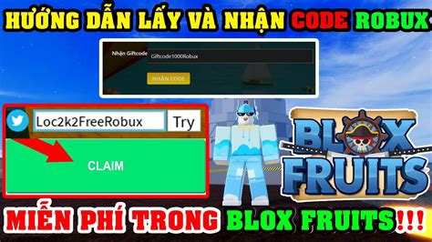 Hướng Dẫn Nhận Code Robux Miễn Phí Không Mất Tiền Trong Blox Fruits Chỉ